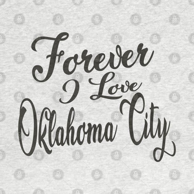 Forever i love Oklahoma City by unremarkable